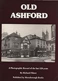 Old Ashford : a photographic record of the last 120 years