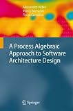 A Process Algebraic Approach to Software Architecture Design