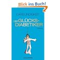 Der Gl�cksdiabetiker: Roman
