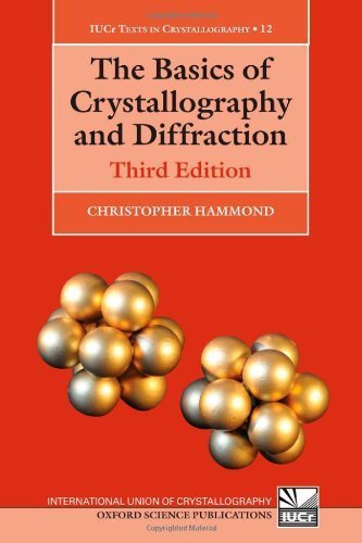 The Basics of Crystallography and Diffraction: 12 (International Union of Crystallography Texts on Crystallography) by Hammond. Christopher ( 2009 ) Paperback