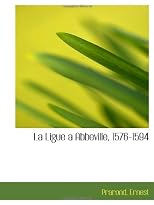 La Ligue a Abbeville, 1576-1594