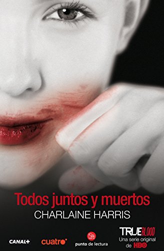Todos juntos y muertos (All Together Dead, Spanish Edition) (Sookie Stackhouse)