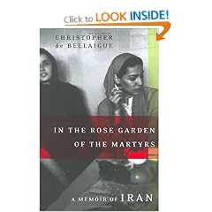 In the Rose Garden of the Martyrs: A Memoir of Iran