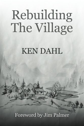 Rebuilding The Village: An Opimistic View Of The Future, And How To Get There