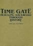 Time Gate: Hurtling Backward Through History