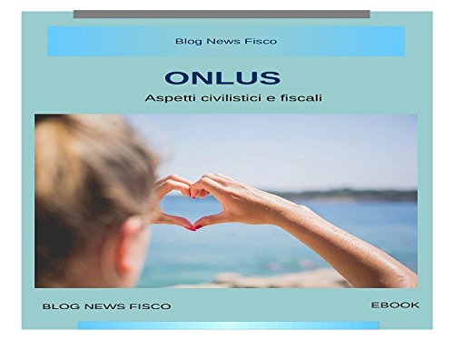 ONLUS Aspetti civilistici e fiscali (Italian Edition)
