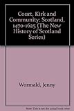 Court, Kirk, and community : Scotland 1470-1625