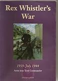 Rex Whistler's War, 1939 - July 1944 : artist into tank commander : catalogue to the special exhibition at the National Army Museum, London, 18 May - 18 September 1994