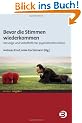 Bevor die Stimmen wiederkommen: Vorsorge und Selbsthilfe bei psychotischen Krisen