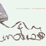 Recombination ~ Taylor Haskins