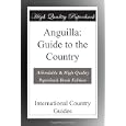 Anguilla: Guide to the Country by International Country Guides