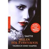 Tagebuch eines Vampirs, Band 6: Seelen der Finsternisvon "Lisa J. Smith"