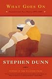 What Goes On: Selected and New Poems 1995-2009 1st (first) Edition by Dunn, Stephen [2010]