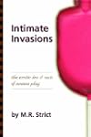Intimate Invasions: The Erotic Ins &...