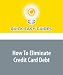 How To Eliminate Credit Card Debt
