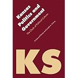 Kansas Politics and Government: The Clash of Political Cultures (Politics and Governments of the American States)