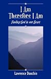 I Am Therefore I Am: Finding God In Our Heart