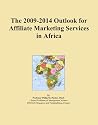 The 2009-2014 Outlook for Affiliate Marketing Services in Africa