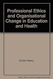 Professional ethics and organisational change in education and health