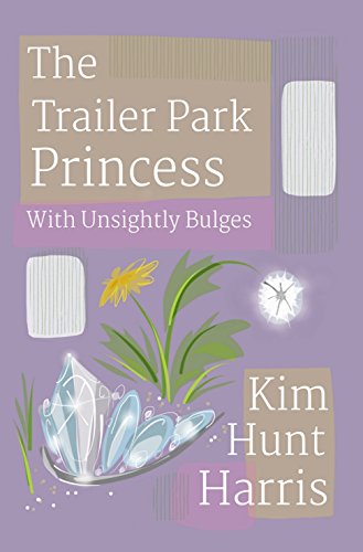 Unsightly Bulges - A Trailer Park Princess Cozy Mystery (The Trailer Park Princess Book 2), by Kim Hunt Harris