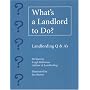 What's a Landlord to Do?: Landlording Q & A's