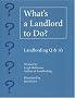 What's a Landlord to Do?: Landlording Q & A's