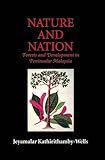 Nature and nation : forests and development in peninsular Malaysia