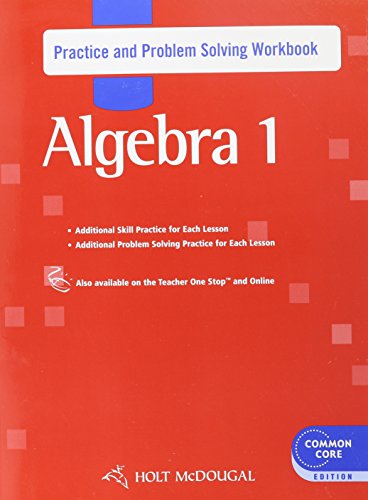 holt mcdougal algebra 1 practice and problem solving workbook
