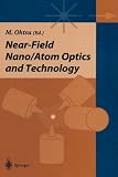 Near-Field Nano/Atom Optics and Technology