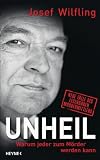 Produkt-Bild: Unheil: Warum jeder zum M&ouml;rder werden kann                                                   Neue F&auml;lle des legend&auml;ren Mordermittlers