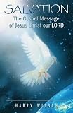 Salvation: The Gospel Message of Jesus Christ Our Lord