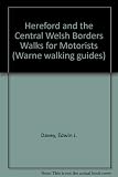 Hereford and the central Welsh borders : walks for motorists : 30 circular walks with sketch maps