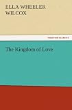 The Kingdom of Love (TREDITION CLASSICS)