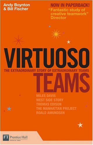 Virtuoso Teams: Lessons from teams that changed their worlds