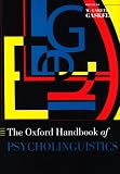 Oxford Handbook of Psycholinguistics (Oxford Library of Psychology)