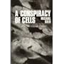 A Conspiracy of Cells: One Woman's Immortal Legacy and the Medical Scandal It Caused