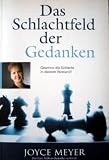 Das Schlachtfeld der Gedanken: Gewinne die Schlacht in deinem Verstand