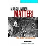 Masculinities matter! : men, gender and development