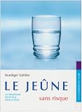 Le Je�ne sans risque : Un programme holistique pour le je�ne