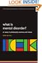 What is Mental Disorder?: An essay in philosophy, science, and values (International Perspectives in Philosophy and Psychiatry)