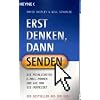 Erst denken, dann senden!: Die peinlichsten E-Mail-Pannen und wie man sie vermeidet