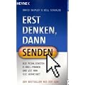 Erst denken, dann senden!: Die peinlichsten E-Mail-Pannen und wie man sie vermeidet