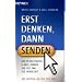 Erst denken, dann senden!: Die peinlichsten E-Mail-Pannen und wie man sie vermeidet