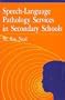 Speech-Language Pathology Services in Secondary Schools