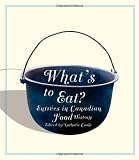 What's to Eat?: Entrees in Canadian Food History