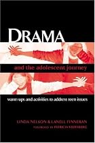 Drama and Adolescent Journey: Warm-ups and Activities to Address Teen Issues