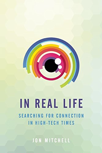 in real life searching for connection in high tech times
