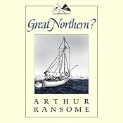 Great Northern?: Swallows and Amazons Series | [Arthur Ransome]