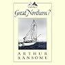 Great Northern?: Swallows and Amazons Series