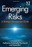 Emerging Risks: A Strategic Management Guide